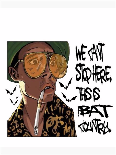 We Can't Stop Here, This is Bat Country .